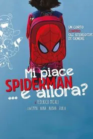 Mi piace Spiderman... e allora? movie poster