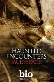 Poster da série Haunted Encounters: Face to Face
