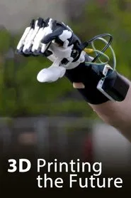 3D - Printing the future movie poster