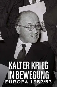 Kalter Krieg in Bewegung: Europa 1952/53 movie poster