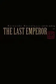 Bernardo Bertolucci and the Making of 'The Last Emperor' movie poster