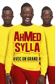 Poster do filme Ahmed Sylla : Avec un grand A