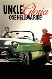 Uncle Gloria: One Helluva Ride! movie poster