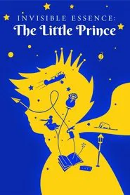 Invisible Essence: The Little Prince movie poster