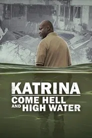 Katrina: Come Hell and High Water tv show poster