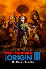 Mobile Suit Gundam: The Origin III - Dawn of Rebellion movie poster