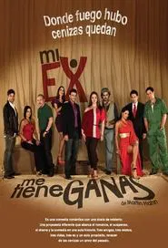Mi ex me tiene ganas tv show poster
