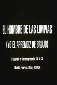 El hombre de las limpias: Yo, el aprendiz de brujo movie poster