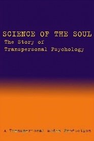 Science of the Soul: The Story of Transpersonal Psychology movie poster