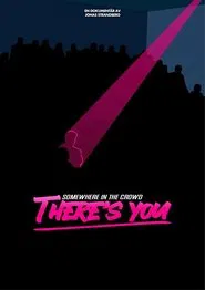 Somewhere in the crowd there's you movie poster