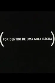 Por Dentro de Uma Gota Dágua movie poster