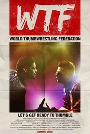 WTF: World Thumbwrestling Federation movie poster