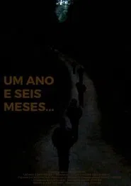 Um Ano e Seis Meses... movie poster
