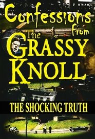Confessions From the Grassy Knoll: The Shocking Truth movie poster