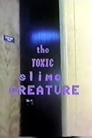 The Toxic Slime Creature movie poster
