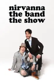 Poster do filme Nirvanna the band the show