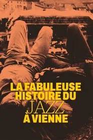 La fabuleuse histoire du jazz à Vienne movie poster
