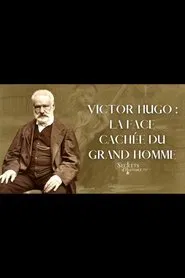 Poster do filme Victor Hugo : la face cachée du grand homme