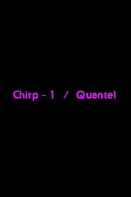 Chirp-1 Quantel movie poster