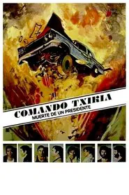 Comando Txikia: muerte de un presidente movie poster