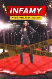 Infamy: When Fame Turns Deadly tv show poster