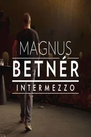 Magnus Betnér: Intermezzo movie poster