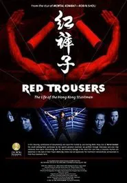 Red Trousers: The Life of the Hong Kong Stuntmen movie poster