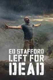 Ed Stafford: Left For Dead tv show poster
