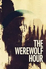 The Werewolf Hour movie poster