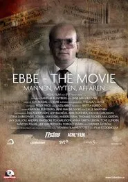 Ebbe - The Movie: Mannen, Myten, Affären movie poster