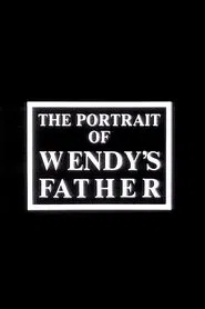 The Portrait of Wendy's Father movie poster