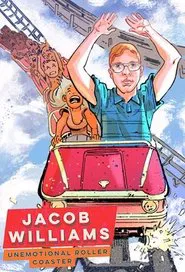 Jacob Williams: Unemotional Roller Coaster movie poster