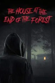 The House at the End of the Forest movie poster