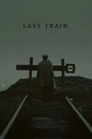 Last Train movie poster