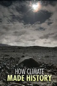 How Climate Made History tv show poster