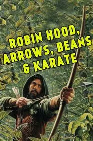 Robin Hood, Arrow, Beans and Karate movie poster