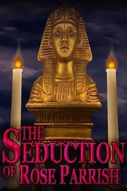 The Seduction of Rose Parrish movie poster