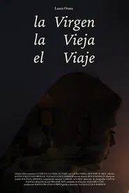 The Virgen, The Old Lady, The Journey movie poster