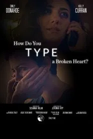 How Do You Type a Broken Heart movie poster