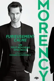 François Morency: Furieusement Calme movie poster