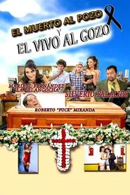 El muerto al pozo y el vivo al gozo movie poster