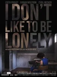 I Don't Like to Be Lonely movie poster