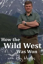 How the Wild West was Won with Ray Mears tv show poster