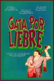 Gata por liebre movie poster