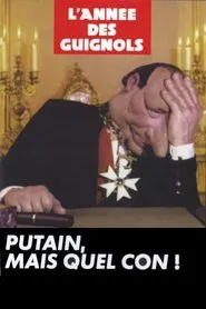L'Année des Guignols - Putain, mais quel con ! movie poster