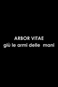Poster do filme Arbor Vitae: Giù Le Armi Dalle Mani