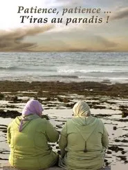 Poster do filme Patience, Patience, You'll Go to Paradise!