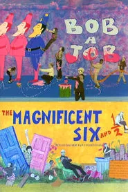Poster do filme The Magnificent Six and ½: Bob-a-Job