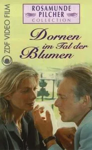 Rosamunde Pilcher: Dornen im Tal der Blumen movie poster