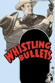 Poster do filme Whistling Bullets